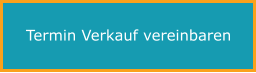 Termin Verkauf vereinbaren