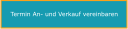Termin An- und Verkauf vereinbaren